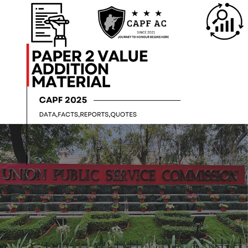 VALUE ADDITION MATERIAL FOR UPSC CAPF 2025